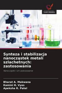 Produktbild: Synteza i stabilizacja nanocz&iquest;stek metali szlachetnych: zastosowania