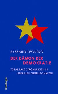 Bild vom Artikel Der Dämon der Demokratie vom Autor Ryszard Legutko