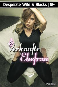 Produktbild: Desperate Wife & Blacks: Verkaufte Ehefrau
