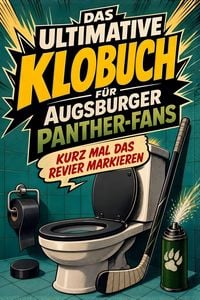 Produktbild: Das ultimative Klobuch f&uuml;r Augsburger Panther-Fans