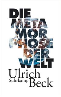 Bild vom Artikel Die Metamorphose der Welt vom Autor Ulrich Beck