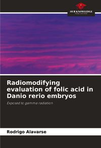 Produktbild: Radiomodifying evaluation of folic acid in Danio rerio embryos