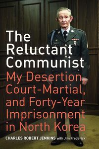 Produktbild: The Reluctant Communist - My Desertion, Court- Martial, and Forty Year Imprisonment