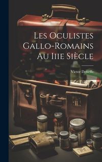 Produktbild: Les Oculistes Gallo-Romains Au Iiie Si&egrave;cle