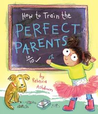 Produktbild: Ashdown, R: How to Train the Perfect Parents