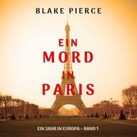 Produktbild: Ein Mord in Paris (Ein Jahr in Europa &ndash; Band 1)