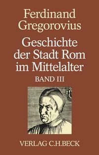Produktbild: Geschichte der Stadt Rom im Mittelalter Band 3: Dreizehntes und vierzehntes Buch