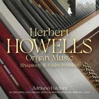 Bild vom Artikel Howells:Organ Music-Rhapsody&Psalm-Prelude vom Autor Adriano Falcioni