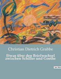 Produktbild: Etwas &uuml;ber den Briefwechsel zwischen Schiller und Goethe