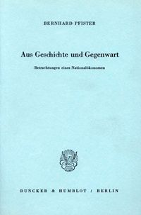Produktbild: Aus Geschichte und Gegenwart. Betrachtungen eines National&ouml;konomen.