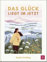 Produktbild: Das Gl&uuml;ck liegt im Jetzt