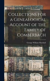 Produktbild: Collections for a Genealogical Account of the Family of Comberbach