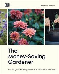 Bild vom Artikel The Money-Saving Gardener vom Autor Anya Lautenbach