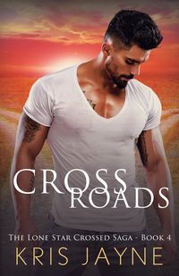 Produktbild: Cross Roads (The Lone Star Crossed Saga, #4)