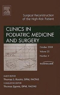 Produktbild: Surgical Reconstruction of the High Risk Patient, an Issue of Clinics in Podiatric Medicine and Surgery