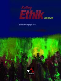 Produktbild: Kolleg Ethik &ndash; Hessen / Kolleg Ethik Hessen E-Phase Ausgabe ab 2016