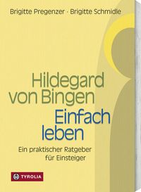 Bild vom Artikel Hildegard von Bingen - Einfach Leben vom Autor Brigitte Pregenzer