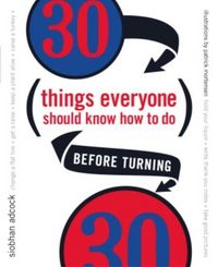 Produktbild: 30 Things Everyone Should Know How to Do Before Turning 30