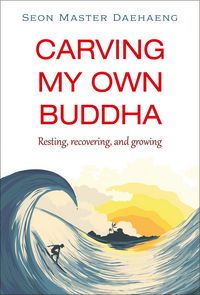 Produktbild: Carving My Own Buddha: Resting, Recovering, and Growing
