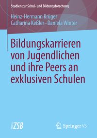 Produktbild: Bildungskarrieren von Jugendlichen und ihre Peers an exklusiven Schulen