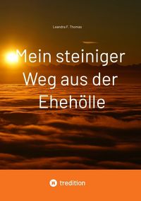 Produktbild: Mein steiniger Weg aus der Eheh&ouml;lle