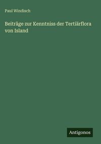 Produktbild: Beitr&auml;ge zur Kenntniss der Terti&auml;rflora von Island
