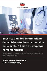 Produktbild: S&eacute;curisation de l'informatique d&eacute;mat&eacute;rialis&eacute;e dans le domaine de la sant&eacute; &agrave; l'aide du cryptage homomorphique