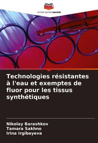 Produktbild: Technologies r&eacute;sistantes &agrave; l'eau et exemptes de fluor pour les tissus synth&eacute;tiques