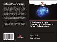 Produktbild: Les plantes pour le soutien de la m&eacute;moire et la sant&eacute; du cerveau