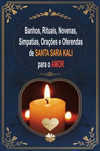 Produktbild: Banhos, Rituais, Novenas, Simpatias, Ora&ccedil;&otilde;es E Oferendas De Santa Sara Kali Para O Amor