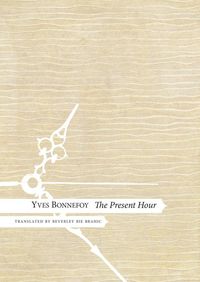Bild vom Artikel The Present Hour vom Autor Yves Bonnefoy