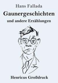 Produktbild: Gaunergeschichten (Gro&szlig;druck)