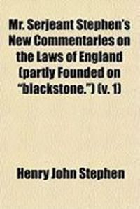 Produktbild: Mr. Serjeant Stephen's New Commentaries on the Laws of England (Partly Founded on "Blackstone.") (V. 1)