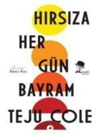 Bild vom Artikel Hirsiza Her Gün Bayram vom Autor Teju Cole