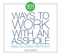 Produktbild: Harry, L: 101 Ways to Work with an Asshole