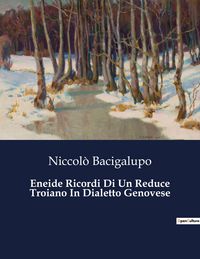 Produktbild: Eneide Ricordi Di Un Reduce Troiano In Dialetto Genovese