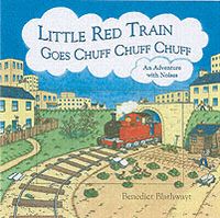 Produktbild: Blathwayt, B: The Little Red Train Goes Chuff, Chuff, Chuff
