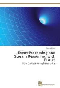 Produktbild: Event Processing and Stream Reasoning with ETALIS