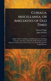 Produktbild: Curialia Miscellanea, or Anecdotes of Old Times