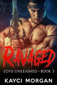 Produktbild: Ravaged (Love Unleashed, #3)