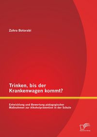 Produktbild: Trinken, bis der Krankenwagen kommt? Entwicklung und Bewertung p&auml;dagogischer Ma&szlig;nahmen zur Alkoholpr&auml;vention in der Schule