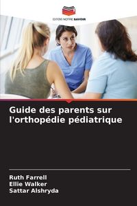 Produktbild: Guide des parents sur l'orthop&eacute;die p&eacute;diatrique