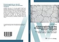 Produktbild: Erinnerungskultur an den KZ-Gedenkst&auml;tten Melk und Ebensee - Vergleich