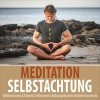 Produktbild: Meditation Selbstachtung - Affirmationen & Mantras Selbstwertsch&auml;tzung f&uuml;r dein Unterbewusstsein