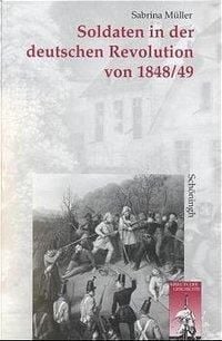 Bild vom Artikel Soldaten in der deutschen Revolution von 1848/49 vom Autor Sabrina Müller
