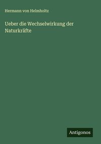 Produktbild: Ueber die Wechselwirkung der Naturkr&auml;fte
