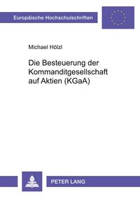 Produktbild: Die Besteuerung der Kommanditgesellschaft auf Aktien (KGaA)