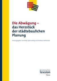 Produktbild: Die Abw&auml;gung - Das Herzst&uuml;ck der st&auml;dtebaulichen Planung
