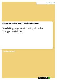 Produktbild: Besch&auml;ftigungspolitische Aspekte der Energieproduktion