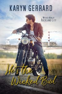 Produktbild: He's the Wicked Bad (Wicked Men of Rockland City, #1)